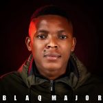 Blaq Major – Sdakiwe Sbali