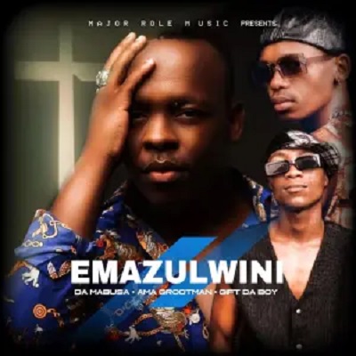 Da Mabusa, Ama Grootman & Gift Da Boy – Emazulwini