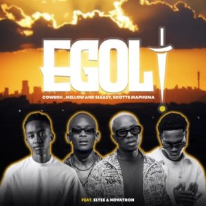 CowBoii, Mellow, Sleazy & Scotts Maphuma – Wazi Bani EGoli Ft. Eltee & Novatron