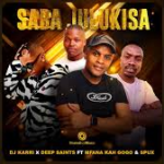 DJ Karri & Deep Saints – Saba Julukisa