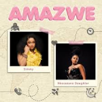 Simmy – Amazwe Ft Nkosazana Daughter