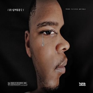 Rhass Ft. Mr Thela – Inyembezi