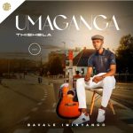 Maganga Thishela – Badlula kwamfana