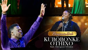 Benjamin Dube ft. Hlengiwe Mhlaba - Kubobonke OThixo