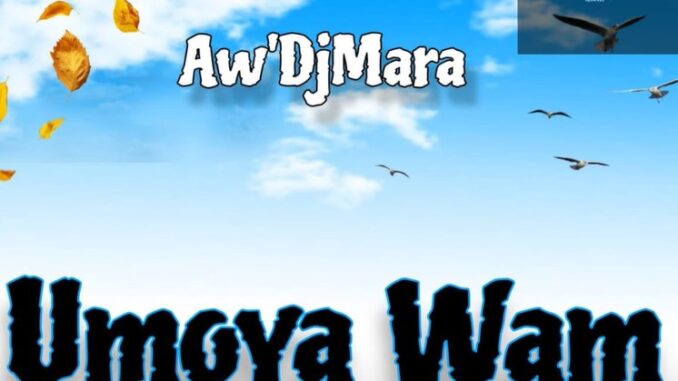 Aw'DjMara - Umoya Wam (Slow Jam)