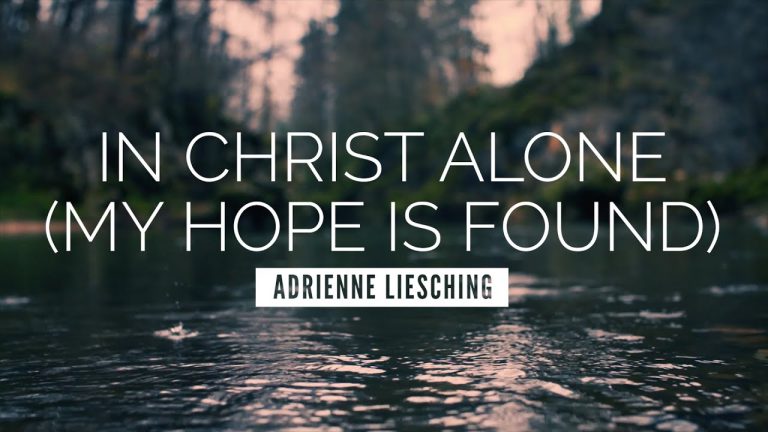 Adrienne Liesching – In Christ Alone (My Hope Is Found)