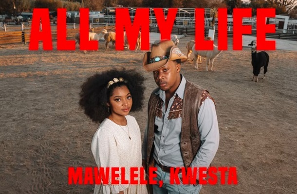 Mawelele – All my Life Ft Kwesta