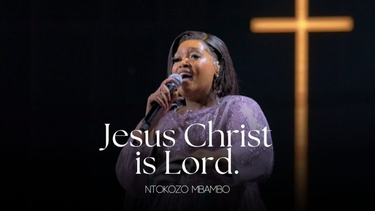 Ntokozo Mbambo - Jesus Christ is Lord