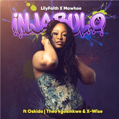 LilyFaith – Injabulo Ft Theo Kgosinkwe, X-Wise, Oskido