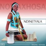 NomaXhosa – Ndinetyala Album