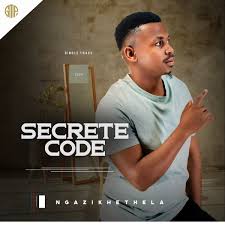 SECRETE CODE – NGAZILHETHELA