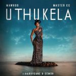 MaWhoo & Master KG – uThukela Ft. HarryCane & Eemoh