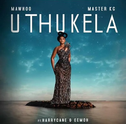 MaWhoo & Master KG – uThukela Ft. HarryCane & Eemoh