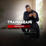 Thandazani – Sasibaningi