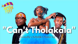 Can't Get Can't Tholakala - Casswell P ft Master KG