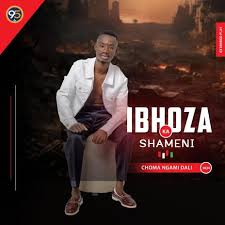 EP: IBHOZA KASHAMENI – CHOMA NGAMI DALI