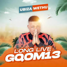 uBizza Wethu – Long Live Gqom mix 13