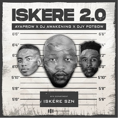 AyaProw, Dj Awakening, Djy Potsow – Iskere 2.0