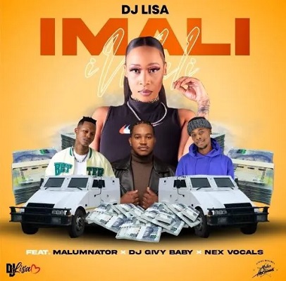 DJ Lisa – Imali Ft. MalumNator, DJ Givy Baby & Nex Vocals