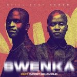 Still That Combo – Swenka Ft. Worst Behaviour