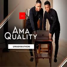 Ama Quality – Umakhwapheni (feat. Limit & Nobuhle)